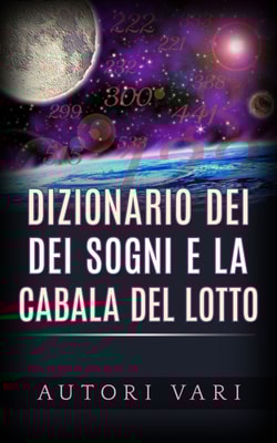 Dizionario dei sogni e la cabala del lotto