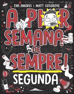 A Pior Semana de Sempre: Segunda