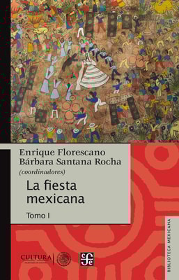 La fiesta mexicana. Tomo I