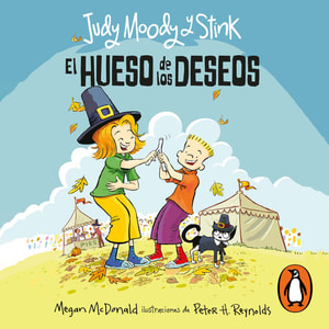 Judy Moody y stink: El hueso de los deseos (Judy Moody &amp; Stink)