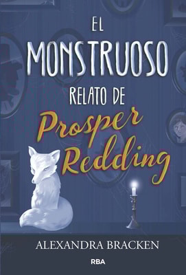El monstruoso relato de Prosper Redding (Prosper Redding 1)