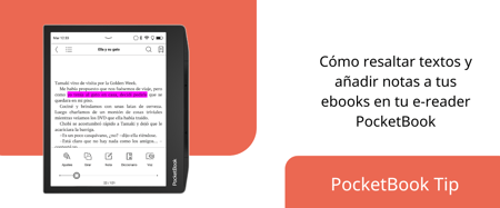 Cómo resaltar textos y añadir notas a tus ebooks en tu e-reader PocketBook
