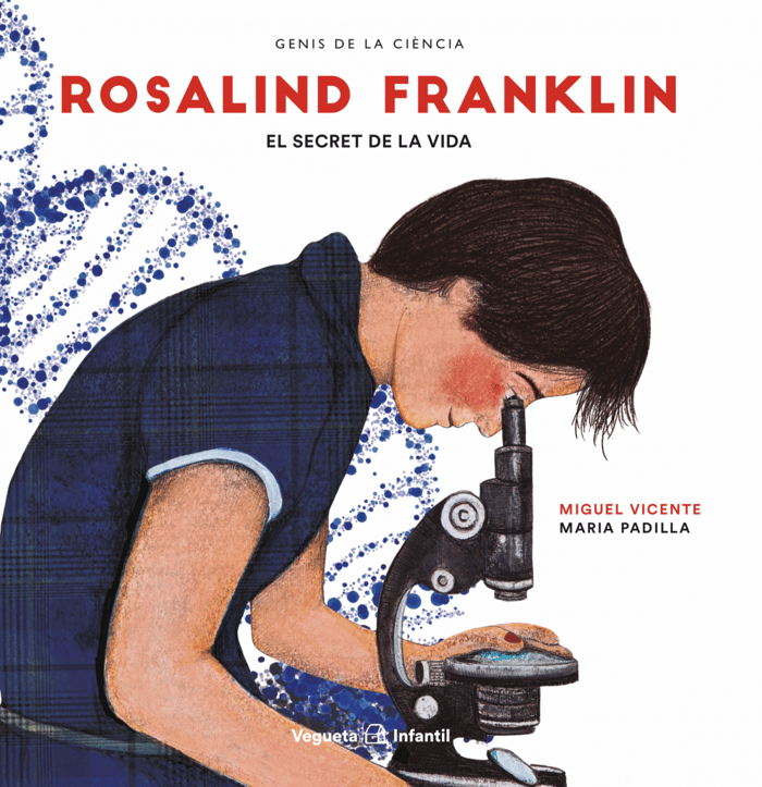 Rosalind Franklin. El secret de la vida