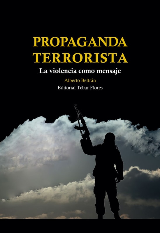 Propaganda terrorista. La violencia como mensaje
