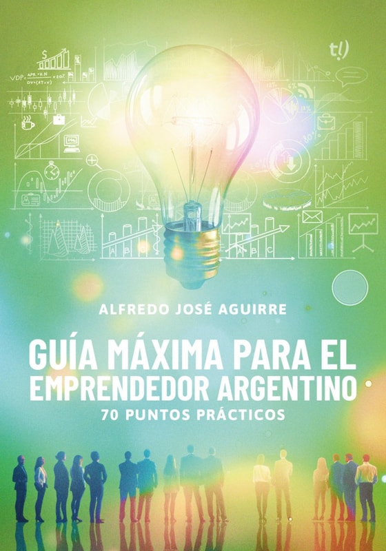 Guía máxima para el emprendedor argentino