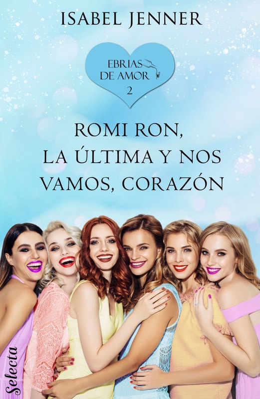 Romi Ron, la última y nos vamos, corazón (Ebrias de amor 2)