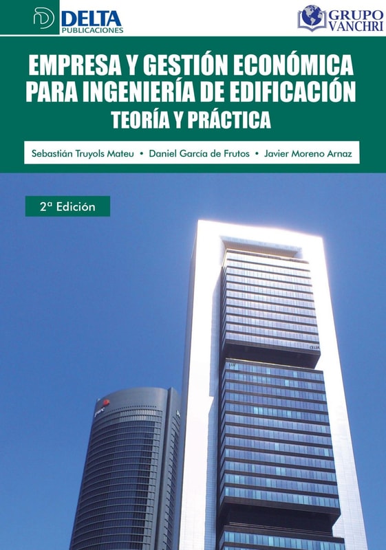 Empresa Y Gestión Económica Para Ingeniería De Edificación: Teoría Y Práctica