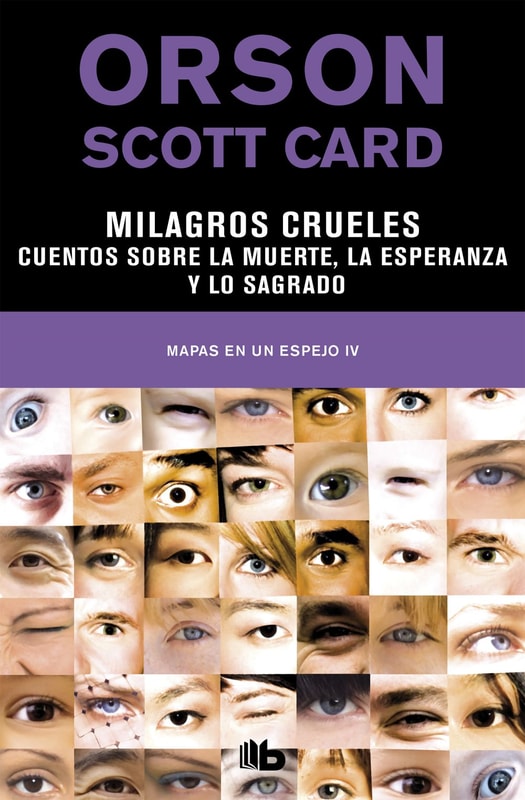 Milagros crueles | Cuentos sobre la muerte, la esperanza y lo sagrado (Mapas en un espejo 4)