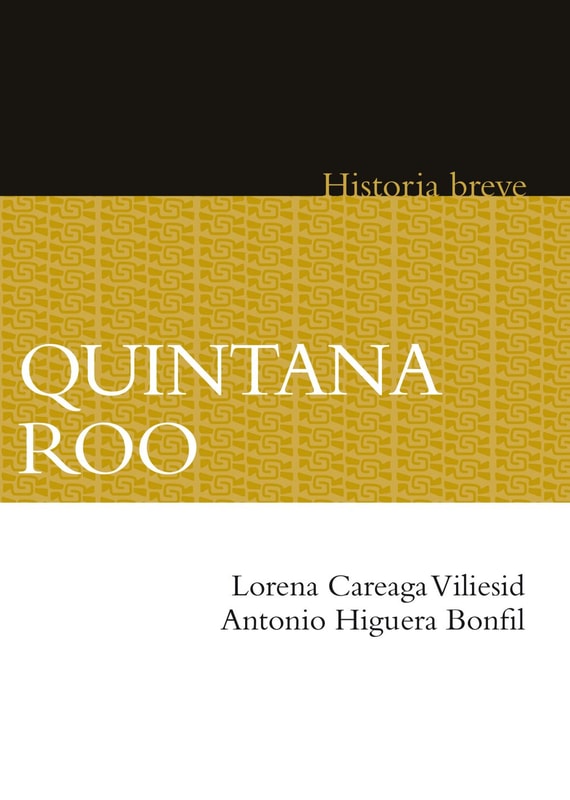 Quintana Roo. Historia breve