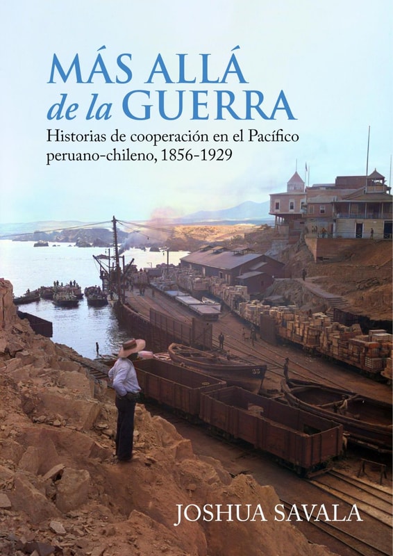 Más allá de la guerra: historias de cooperación en el Pacífico peruano-chileno, 1856-1929