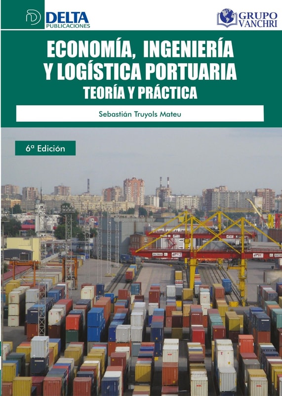 Economía, Ingeniería Y Logística Portuaria: Teoría Y Práctica