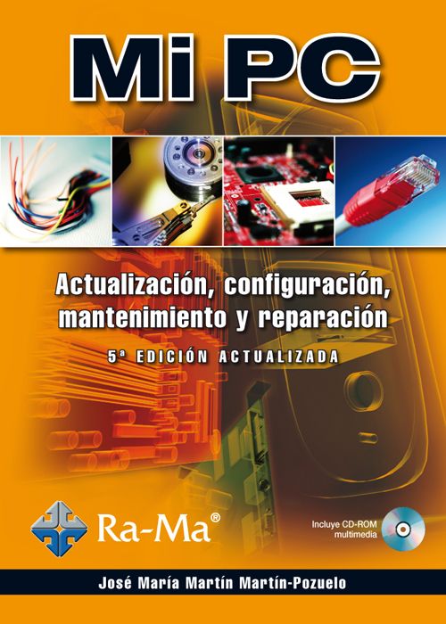Mi PC. Actualización, configuración, mantenimiento y reparación (5ª Edición actualizada)
