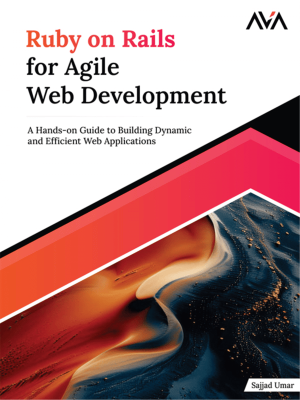 Ruby on Rails for Agile Web Development: A Hands-on Guide to Building Dynamic and Efficient Web Applications