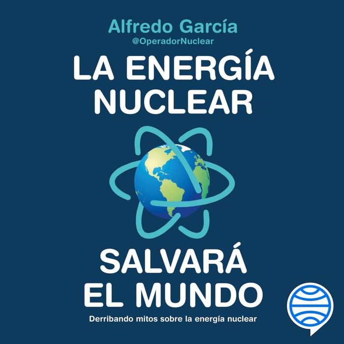 La energía nuclear salvará el mundo