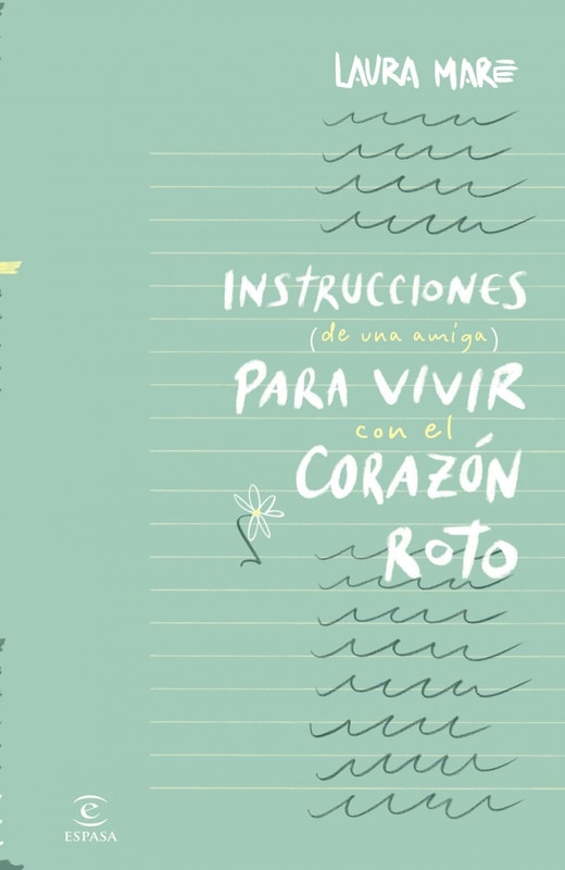 Instrucciones de una amiga para vivir con el corazón roto