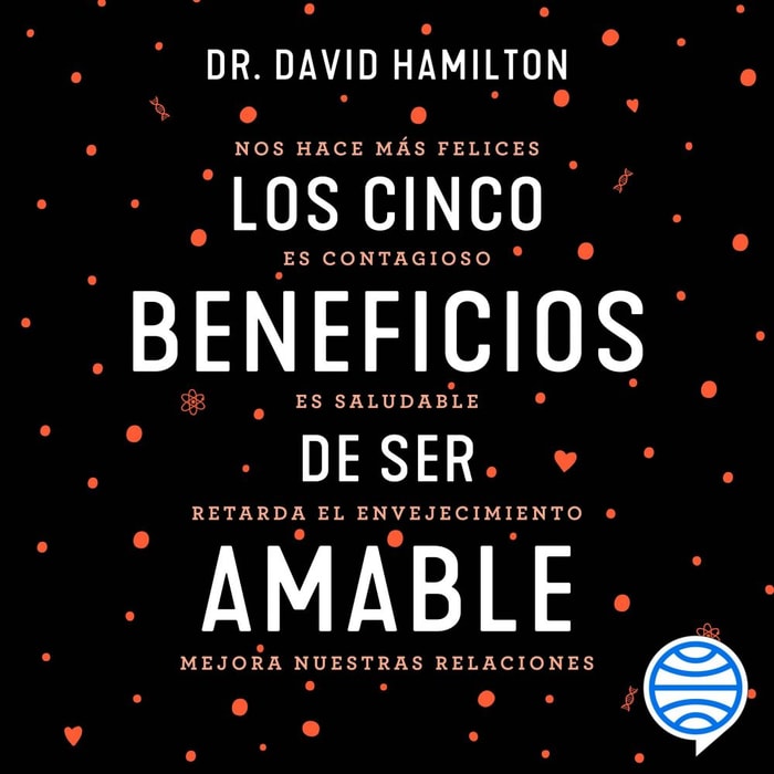 Los cinco beneficios de ser amable