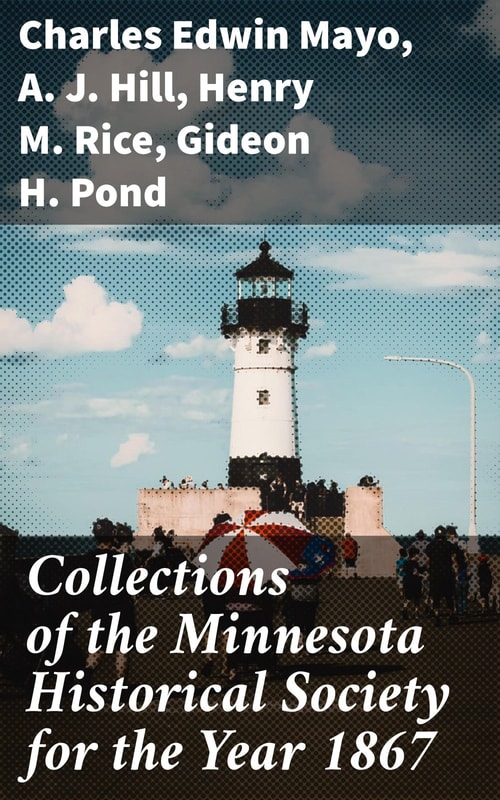 Collections of the Minnesota Historical Society for the Year 1867