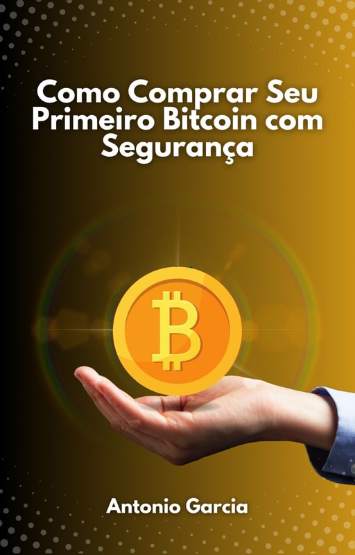 Como Comprar Seu Primeiro Bitcoin com Segurança