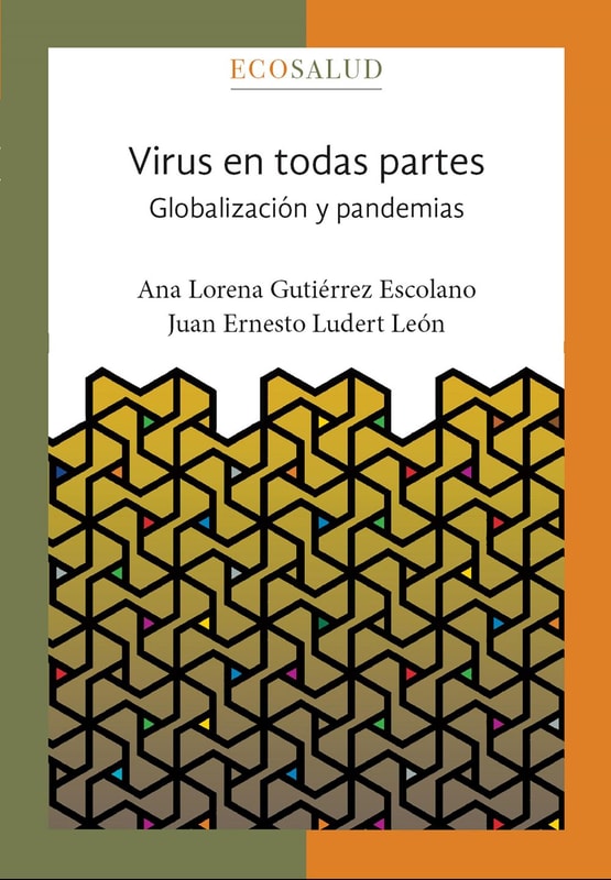 Virus en todas partes. Globalización y pandemias. Ecosalud