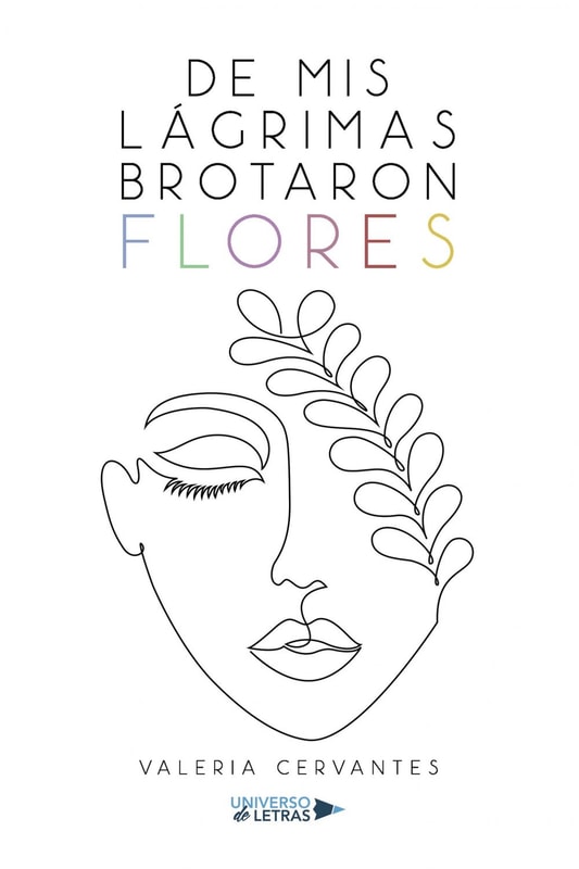 De mis lágrimas brotaron flores