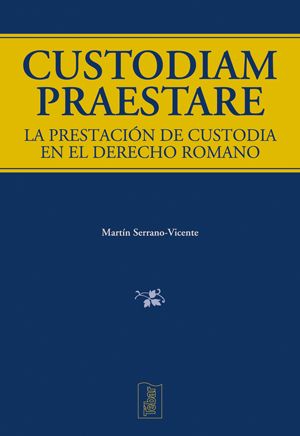 Custodiam praestare. La prestacion de custodia en el derecho romano