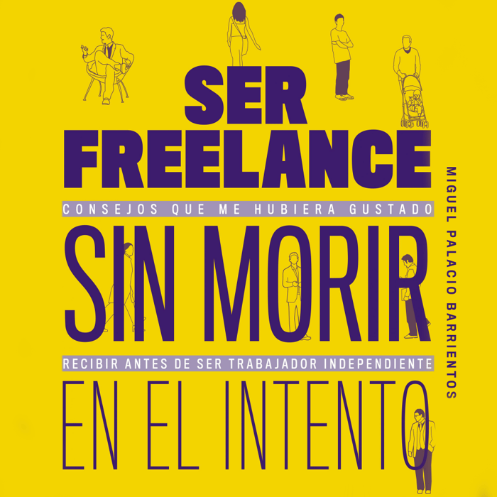Ser freelance sin morir en el intento