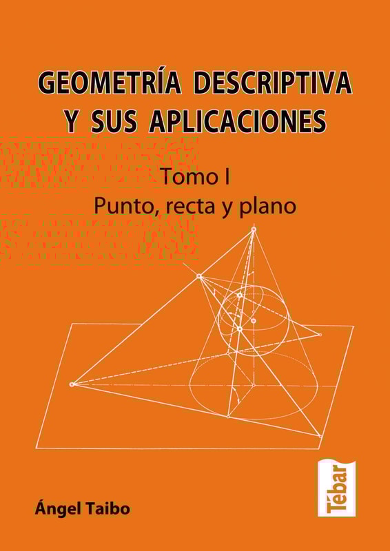 Geometría Descriptiva y sus Aplicaciones: Tomo I. Punto, recta y plano