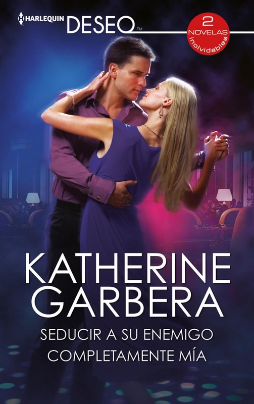 Seducir a su enemigo - Completamente mía