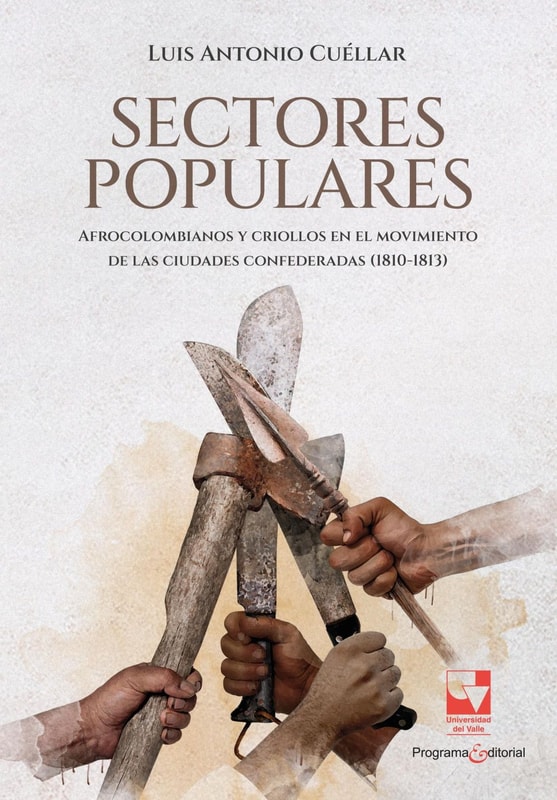 Sectores populares, afrocolombianos y criollos en el movimiento de las ciudades confederadas (1810-1813)