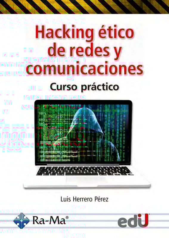 Hacking ético de redes y comunicaciones. Curso práctico