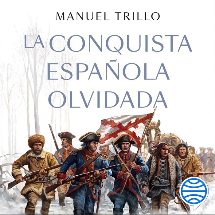 La conquista española olvidada