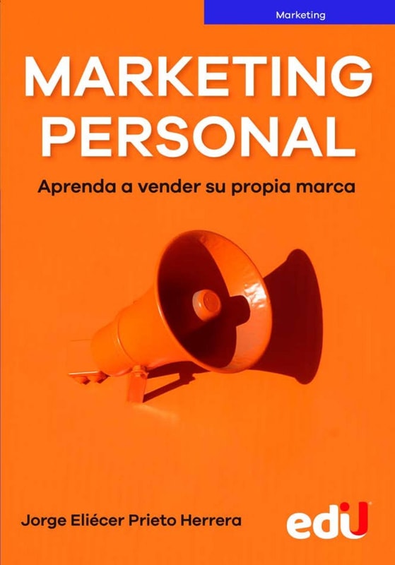 Marketing personal. Aprenda a vender su propia marca