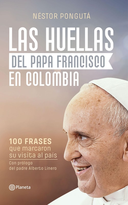 Las huellas del papa Francisco en Colombia