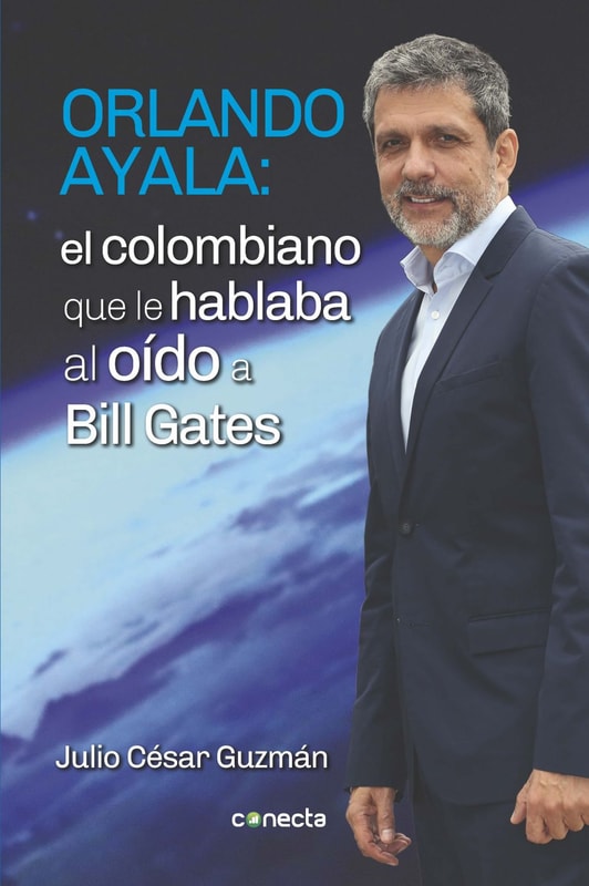 Orlando Ayala: El colombiano que le hablaba al oído a Bill Gates
