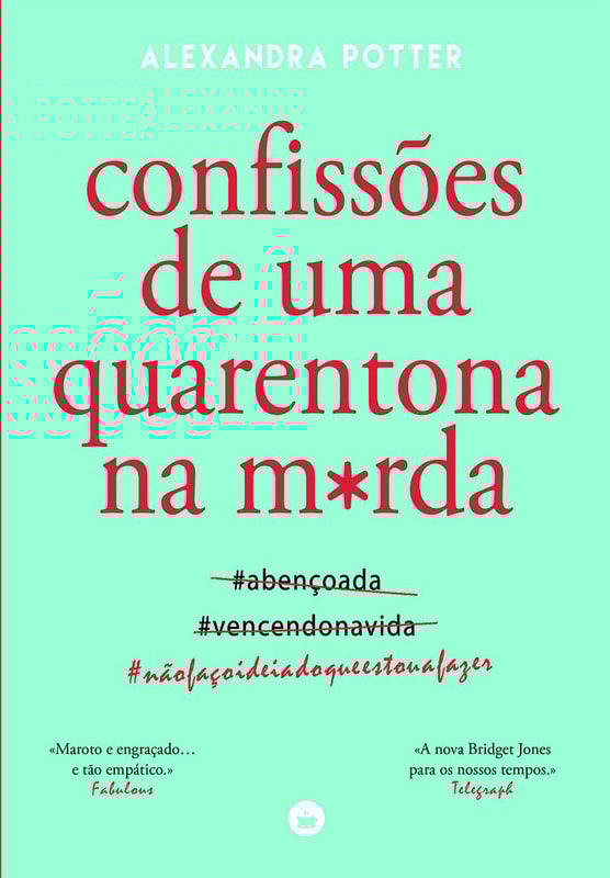 Confissões de uma Quarentona na M*rda