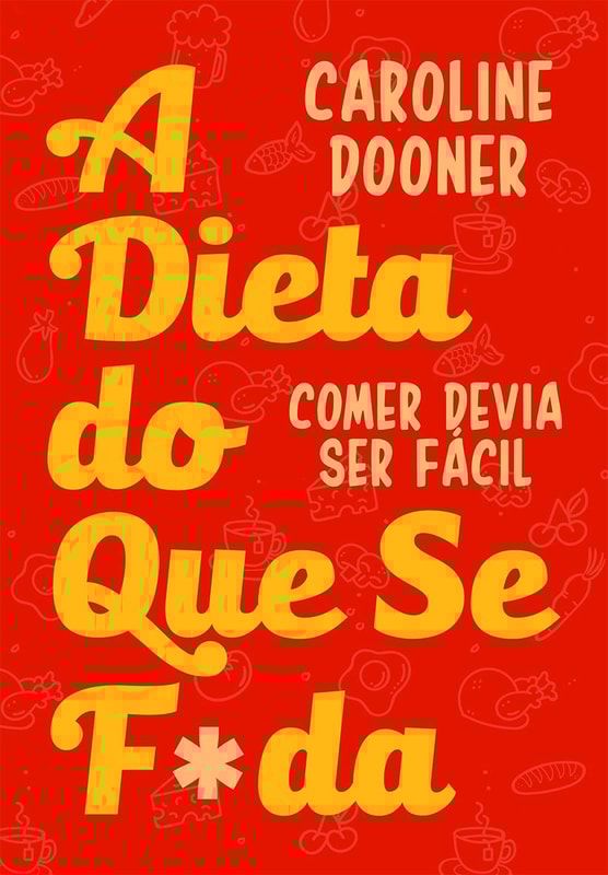 A Dieta do Que se F*da