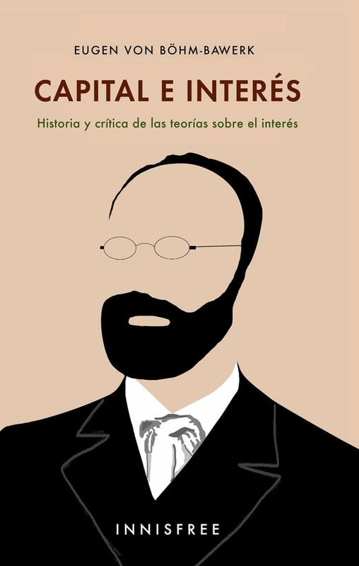 Capital E Interés: Historia Y Crítica De Las Teorías Sobre El Interés