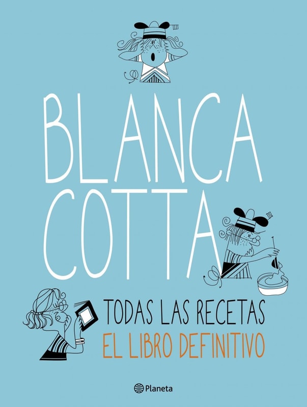 Blanca Cotta. Todas las recetas