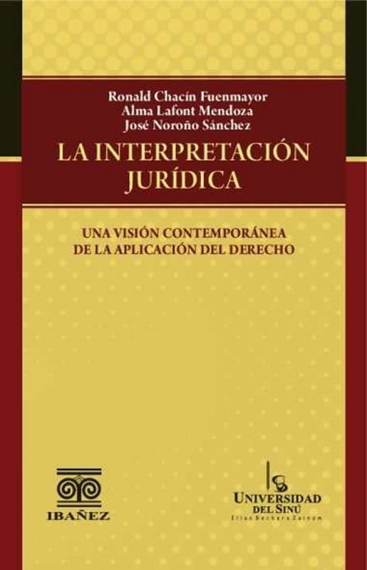 La interpretación jurídica: una visión contemporánea de la aplicación del derecho