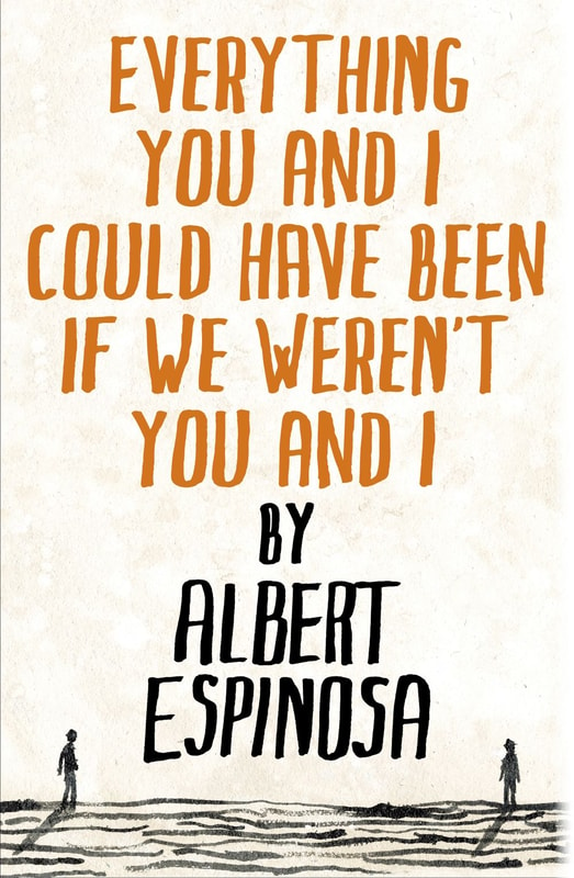 Everything You and I Could Have Been If We Weren't You and I