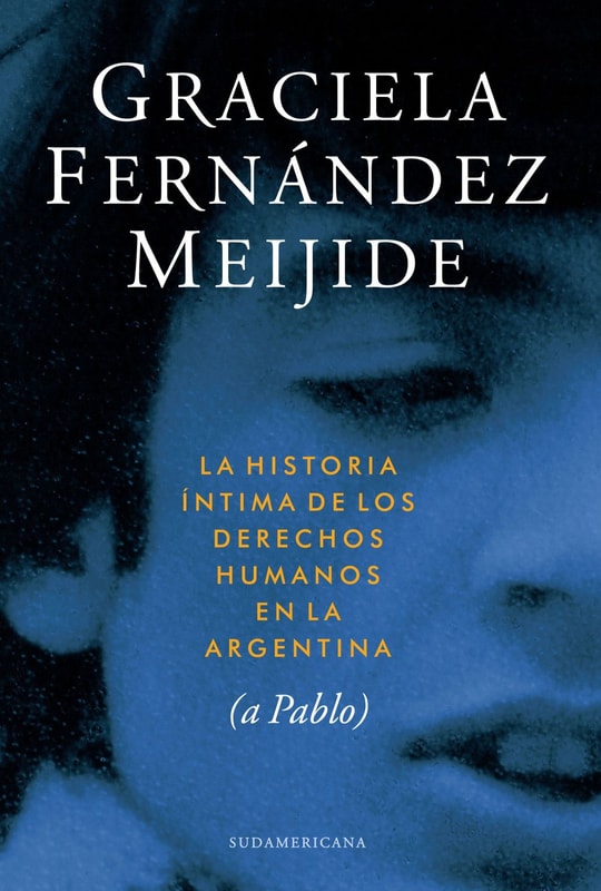 Historia íntima de los derechos humanos en la Argentina