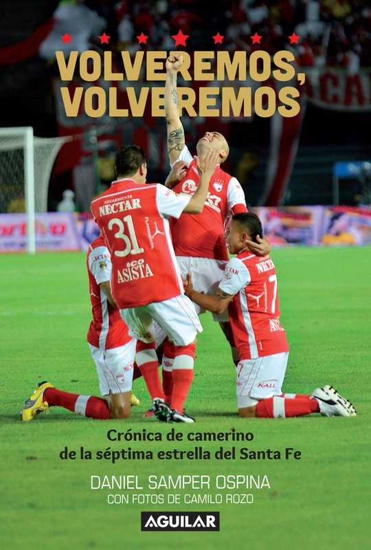 Volveremos, volveremos. Crónica de camerino de la séptima estrella del Santa Fe