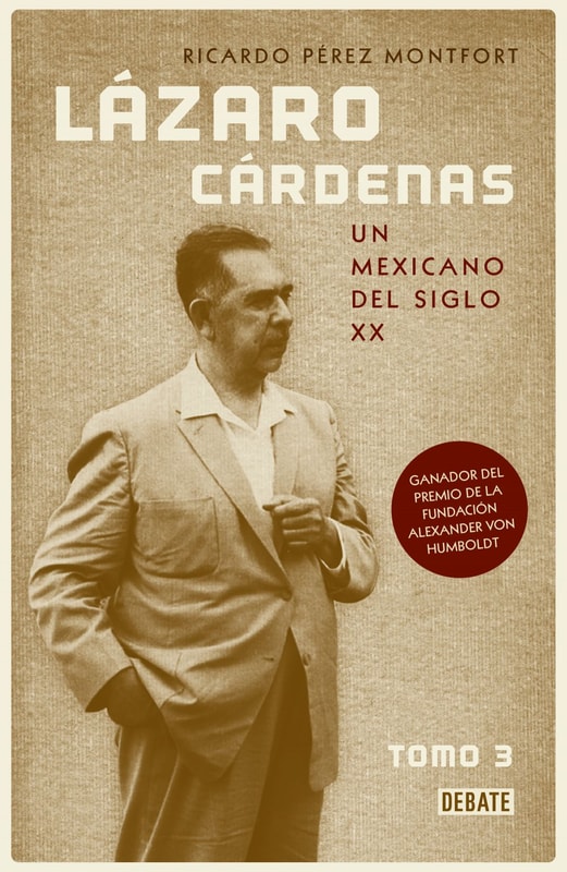 Lázaro Cárdenas. Un mexicano del siglo XX (El hombre que cambió al país 3)
