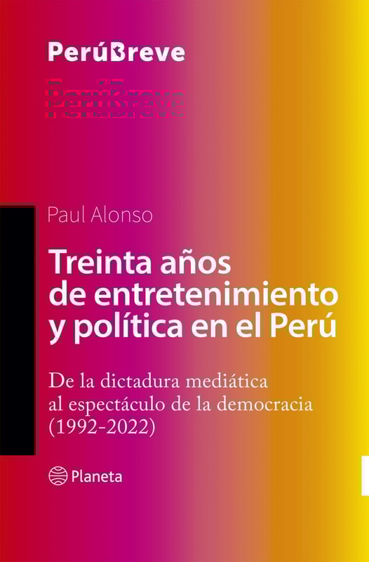 Treinta años de entretenimiento y política en el Perú
