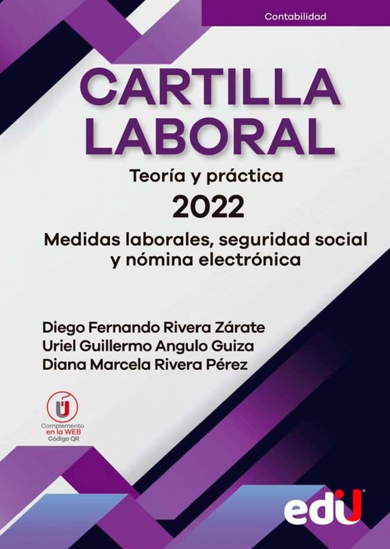 Cartilla laboral Teoría y práctica 2022. Medidas laborales, seguridad social y nómina electrónica
