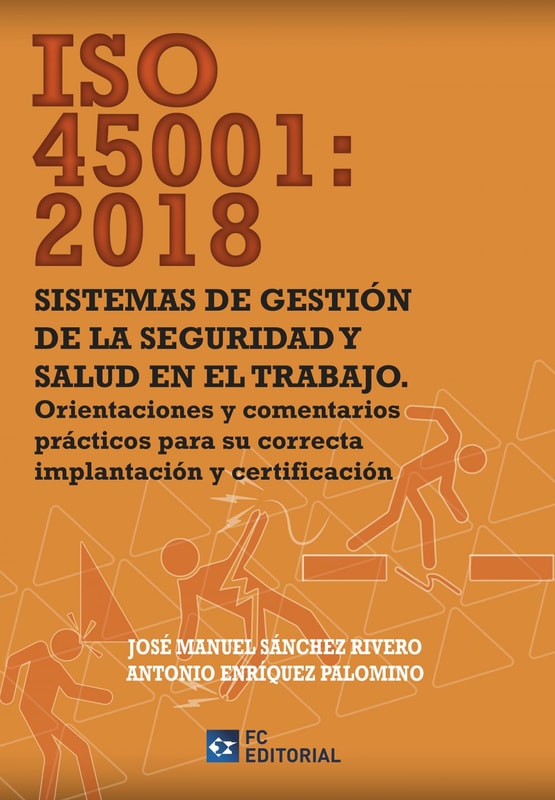 ISO 45001:2018. Sistemas de gestión en la seguridad  y salud en el trabajo