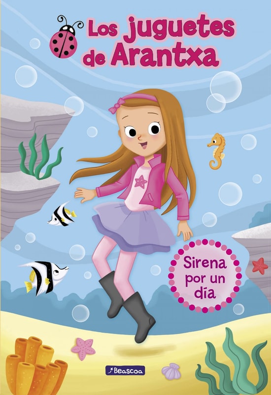 Sirena por un día (Los juguetes de Arantxa)