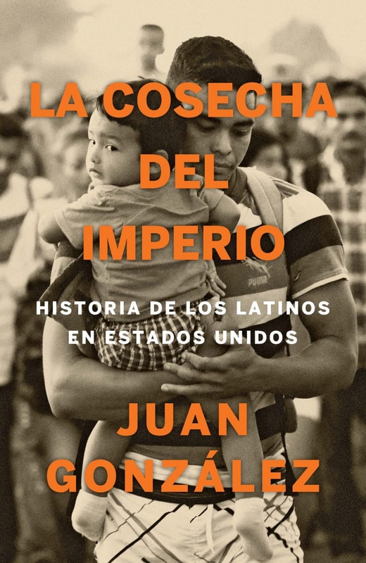 La cosecha del imperio / Harvest of Empire