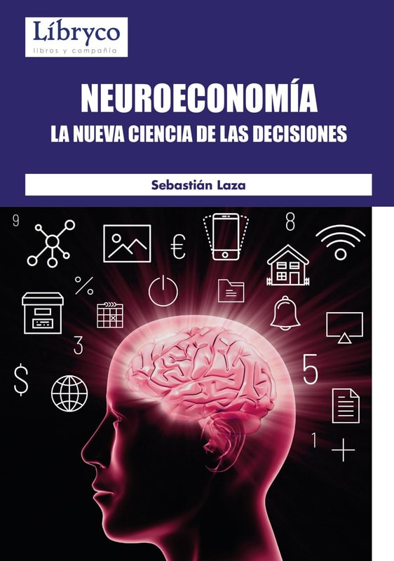 Neuroeconomía: la nueva ciencia de las decisiones