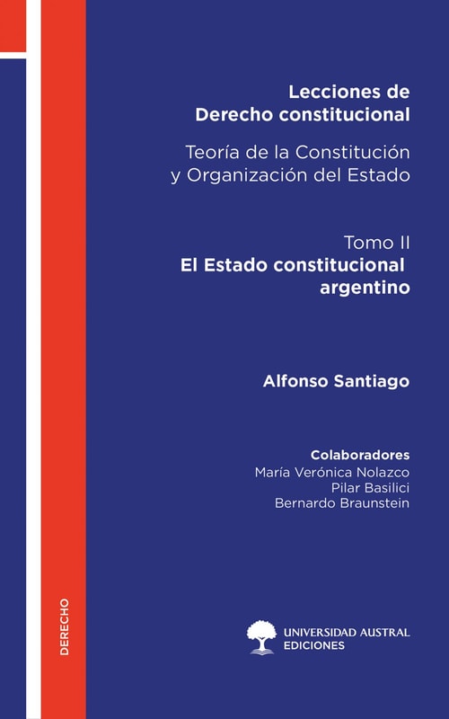 Lecciones de Derecho constitucional. Teoría de la Constitución y Organización del Estado. Tomo II